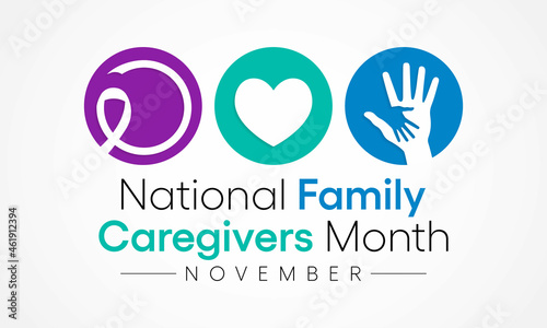 Family Caregivers month (NFCM) is observed every year in November, to raise awareness of caregiving issues, educate communities, and increase support for caregivers. Vector illustration