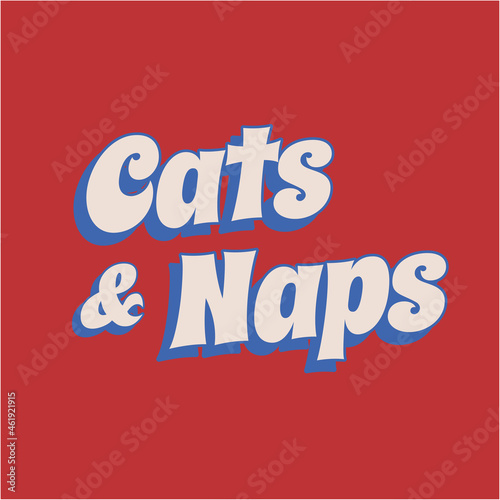 Fototapeta Naklejka Na Ścianę i Meble -  Cats & Naps - funny motivational graphic