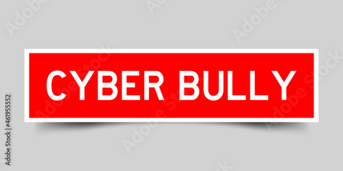 Square label sticker with word cyber bully in red color on gray background