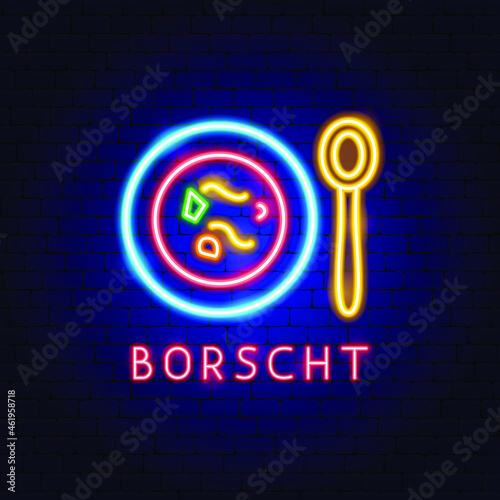 Borscht Neon Label. Vector Illustration of Ukrainian Food Promotion.