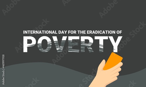 Vector typography, International Day for the Eradication of Poverty, with hand holding an eraser. photo