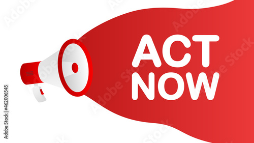 Act Now banner template. Marketing flyer with megaphone. Template for retail promotion and announcement. Vector illustration.