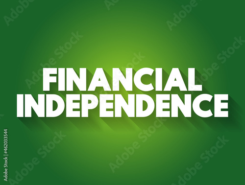 Financial independence text quote, concept background