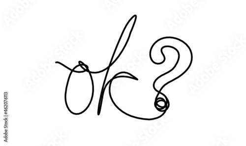 Calligraphic inscription of word "ok" as continuous line drawing on white  background