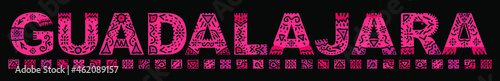 Guadalajara. Red isolated inscription with national ethnic ornament. Patterned Mexican Guadalajara for prints on clothing, t-shirts, satchels, booklet, poster, banner, flyer, cards. Stock picture.