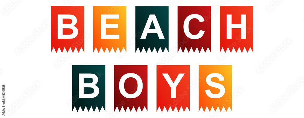 Beach Boys - text written on Isolated Shapes with White background Beach Boys - text written on Isolated Shapes with White background
