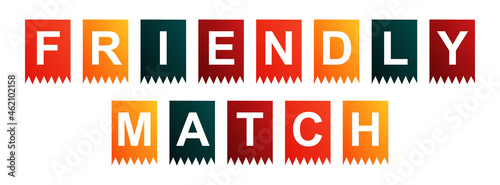 Friendly Match - text written on Isolated Shapes with White background photo
