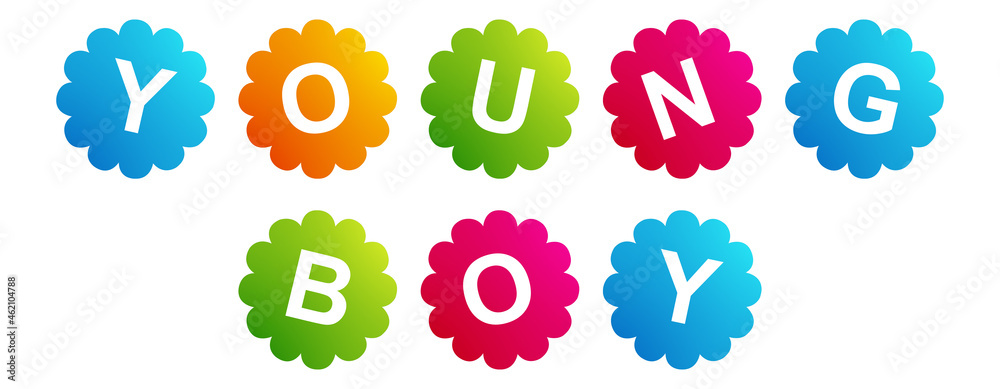 Young Boy - text written on Beautiful Isolated Colourful Shapes with White background Young Boy - text written on Beautiful Isolated Colourful Shapes with White background