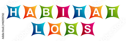 Habitat Loss - Neat Text Written on Beautiful Isolated Colourful Boxes with White Background
