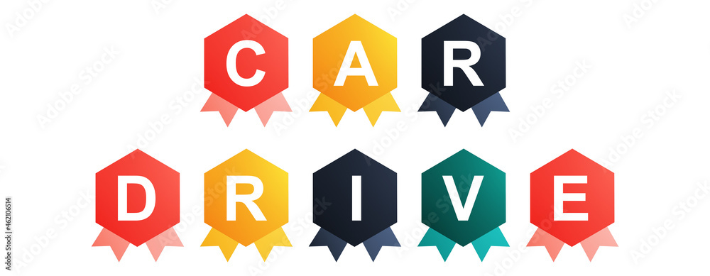 Car Drive - text written on Beautiful Isolated Colourful Shapes with White background Car Drive - text written on Beautiful Isolated Colourful Shapes with White background