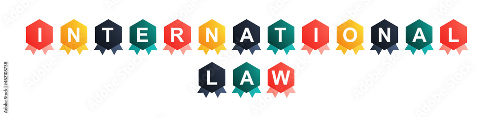 International Law - text written on Beautiful Isolated Colourful Shapes with White background International Law - text written on Beautiful Isolated Colourful Shapes with White background