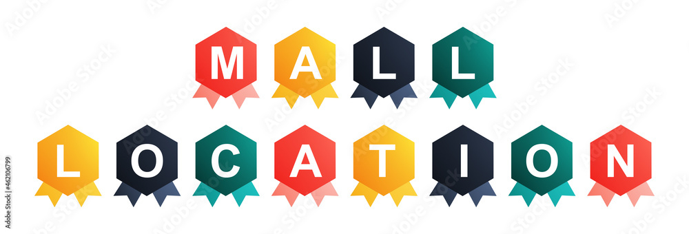 Mall Location - text written on Beautiful Isolated Colourful Shapes with White background