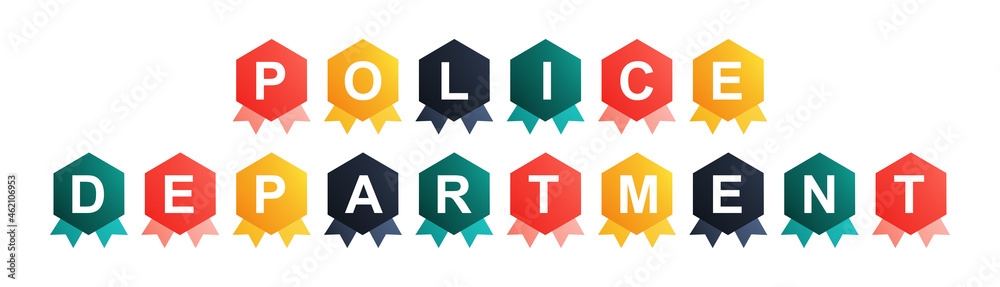 Police Department - text written on Beautiful Isolated Colourful Shapes with White background Police Department - text written on Beautiful Isolated Colourful Shapes with White background