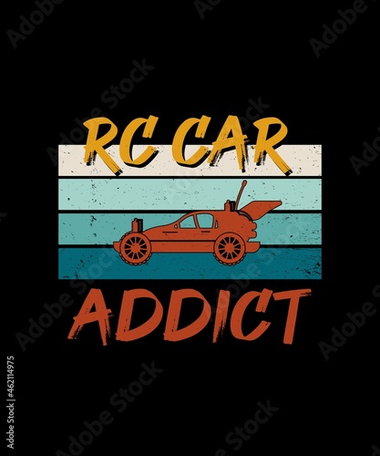 Vintage rc cars racing or racer rc car addict design t-shirt - vector design illustration, it can use for label, logo, sign, sticker Print for posters, clothes, advertising