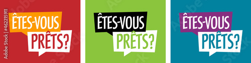 Etes-vous prêts ?