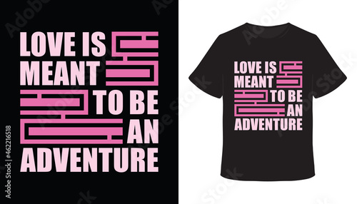 Love is meant to be an adventure