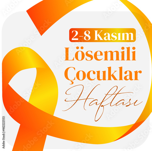 children with leukemia week 2-8 November Turkish: losemili cocuklar haftasi 2-8 Kasim 