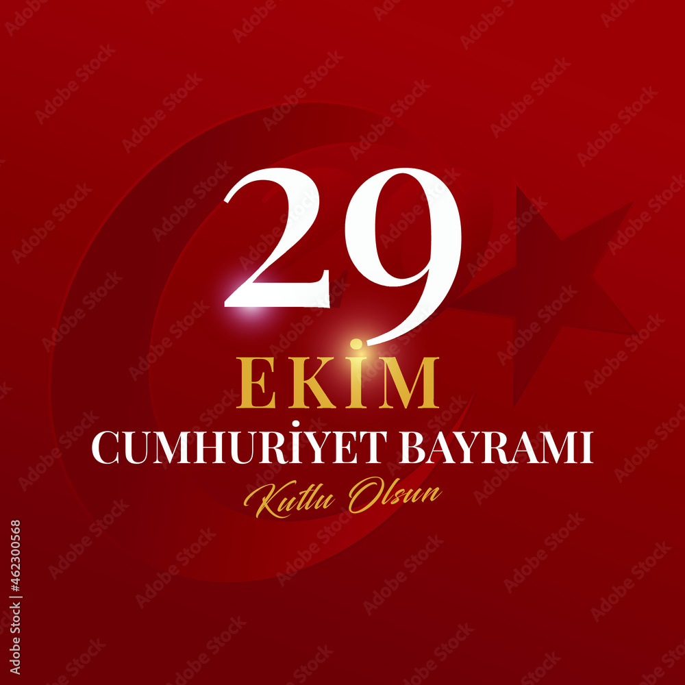  29 October Republic Day Turkey. Happy Holiday. Translate: 29 Ekim Cumhuriyet Bayramı Kutlu Olsun.