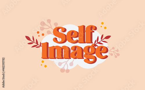 Self image poster. Typography of a conceptual illustration.  