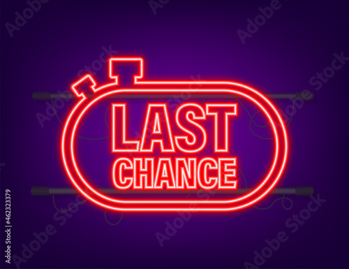 last chance and last minute offer with clock signs banners, business commerce shopping concept. Neon icon. Vector illustration
