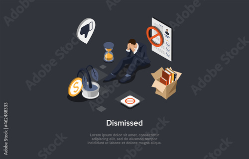 Isometric Composition, Vector Design. 3D Cartoon Style Illustration With Writing On Dismissed Worker Concept. Businessman In Suit Sitting Crying, Cardboard Box With Items Near, Discharge Infographics.