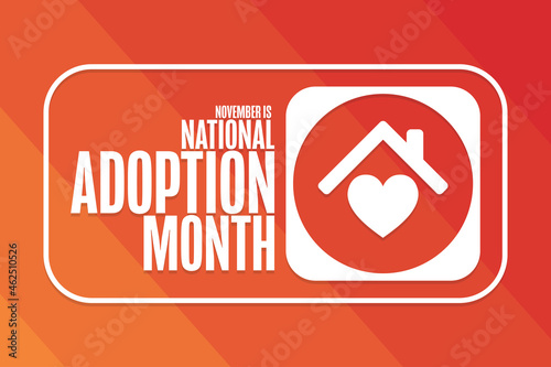 November is National Adoption Month. Holiday concept. Template for background, banner, card, poster with text inscription. Vector EPS10 illustration.