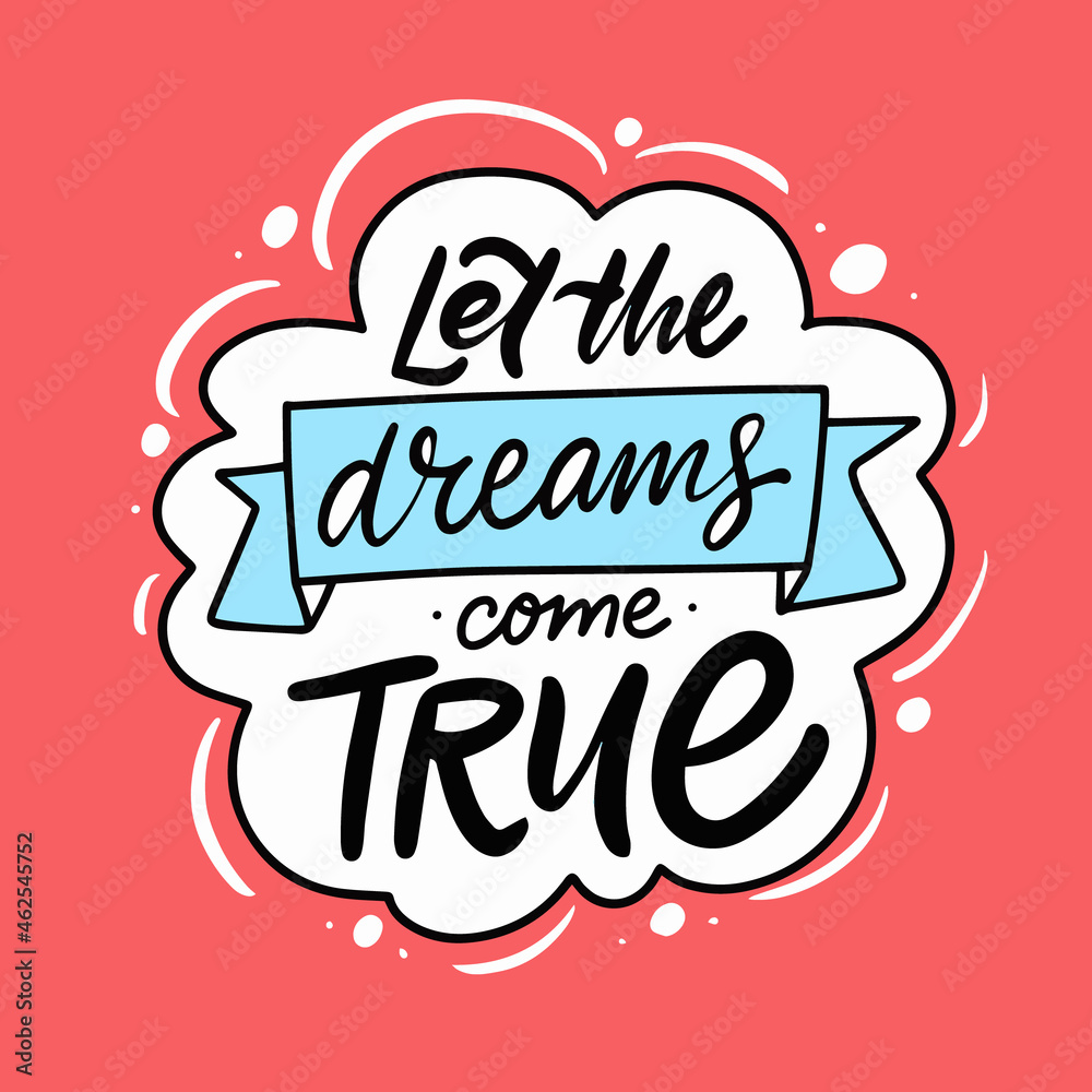 Let the dreams come true. Modern calligraphy phrase. Black color text and red color background.