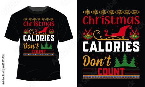 Christmas Calories Don't Count , T-Shirt 