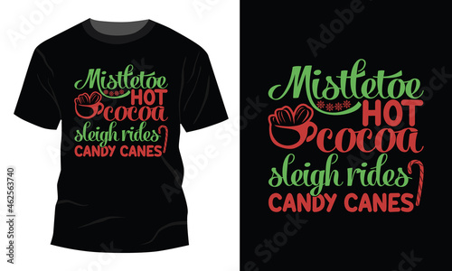 Mistletoe Hot Cocoa Sleigh Rides & Candy Canes! Womens Christmas Shirt