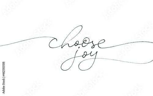 Choose joy hand drawn modern calligraphy. Vector line lettering with swashes isolated on white background. Typography for Holiday greeting gift poster, cards, banner. Christmas vector ink illustration photo