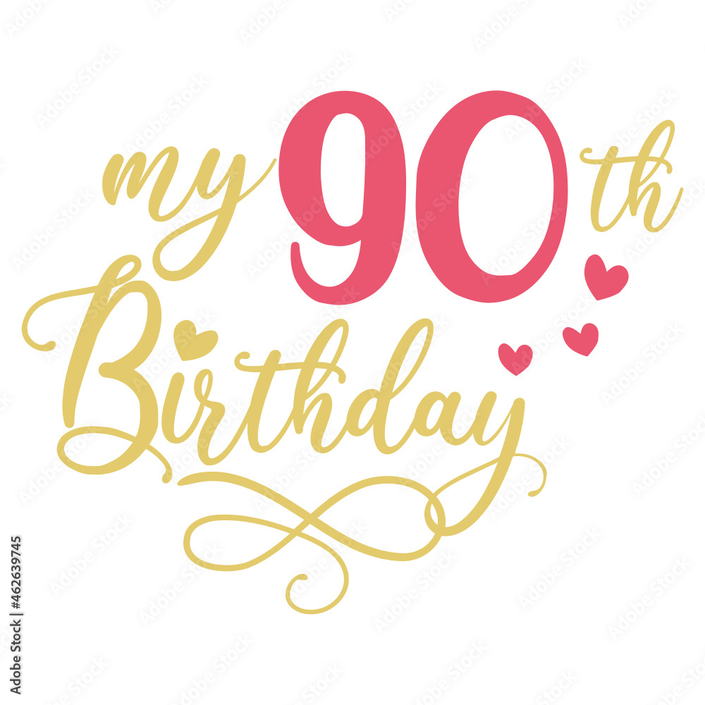 My 90th birthday celebration, 90 years anniversary celebration design My 90th birthday celebration, 90 years anniversary celebration design