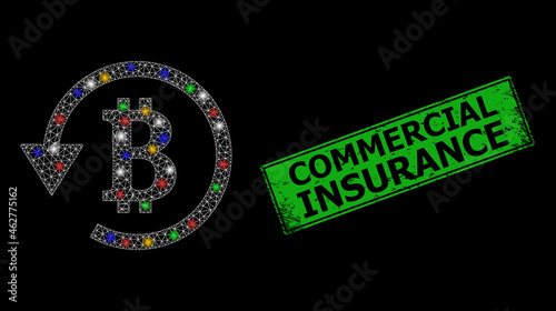 Flare mesh net bitcoin refund with colored light spots, and grunge Commercial Insurance seal stamp. Green stamp seal includes Commercial Insurance text inside framed rectangle.