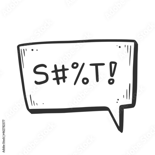 Swear word speech bubble. Curse, rude, swear word for angry, bad, negative expression. Hand drawn doodle sketch style. Vector illustration isolated on white background.