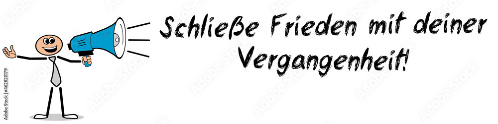 Fototapeta premium Schließe Frieden mit deiner Vergangenheit! 