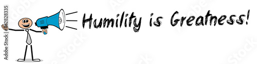 Humility is Greatness 