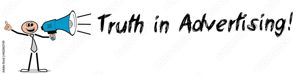 Truth in Advertising! Truth in Advertising!