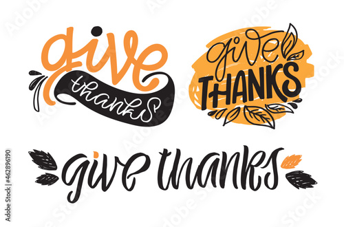 Give thanks! Hand drawn Thanksgiving lettering typography poster. Celebration text Happy Thanksgiving day on textured background for postcard, icon, logo or badge. Vector vintage style calligraphy EPS