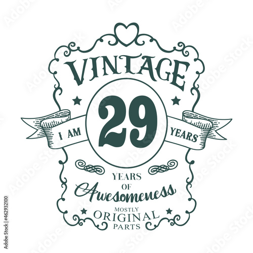 I am 29 years Vintage design, years of Awesomeness Mostly Original parts