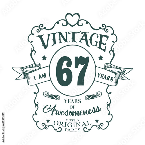 I am 67 years Vintage design, years of Awesomeness Mostly Original parts