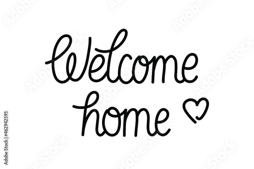 Monoline freehand text - welcome home. Black vector calligraphy isolated on white.