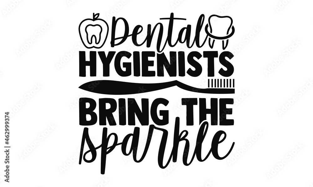 Dental hygienists bring the sparkle- Dentist t shirts design, Hand drawn lettering phrase, Calligraphy t shirt design, Isolated on white background, svg Files for Cutting Cricut, Silhouette, EPS 10 Dental hygienists bring the sparkle- Dentist t shirts design, Hand drawn lettering phrase, Calligraphy t shirt design, Isolated on white background, svg Files for Cutting Cricut, Silhouette, EPS 10