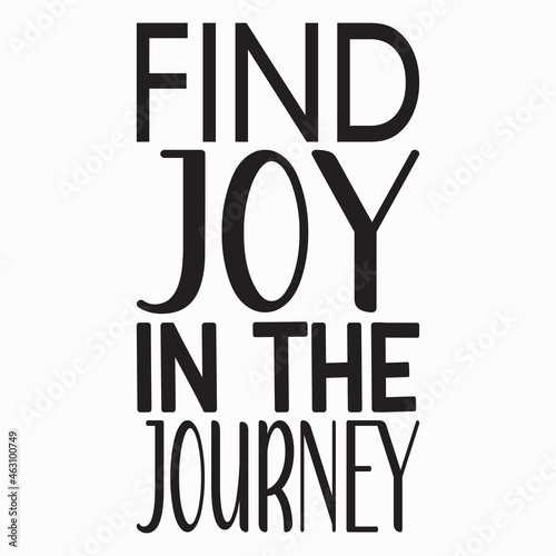 find joy in the journey black letter quote