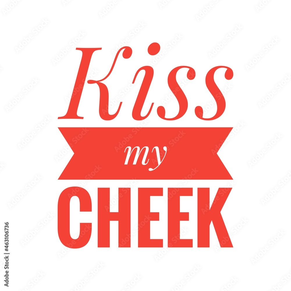 ''Kiss my cheek'' Quote Illustration
