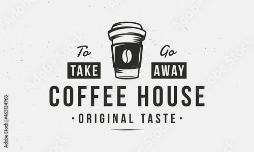 Coffee To Go vintage logo. Coffee template logo with coffee paper cup. Modern design poster. Label, badge, poster for cafe, coffeeshop, coffee bar. Vector illustration