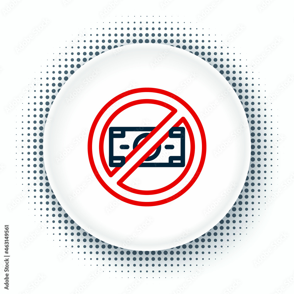 Line No money icon isolated on white background. Prohibition of money. Colorful outline concept. Vector Line No money icon isolated on white background. Prohibition of money. Colorful outline concept. Vector