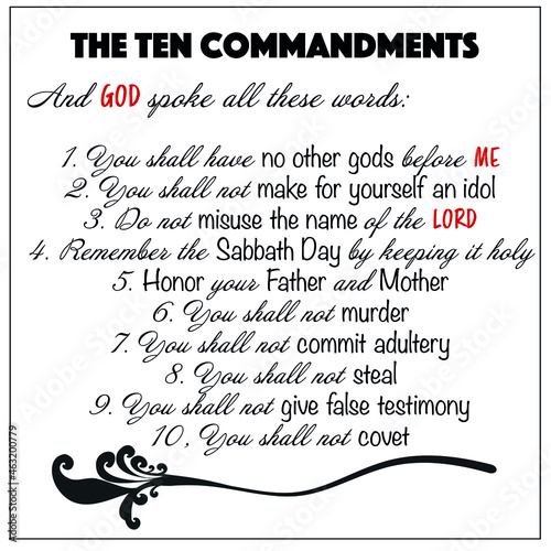 Ten commandments listed from the law in the book of the Bible Deuteronomy given by God to Moses.