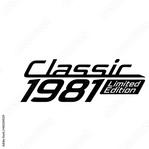 Classic 1981 Limited edition, 1981 birthday typography design for T-shirt