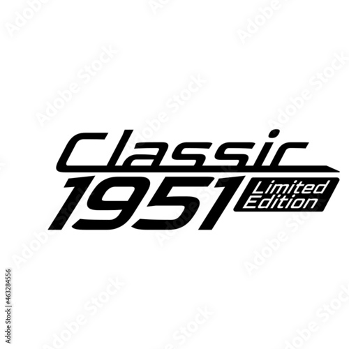 Classic 1951 Limited edition, 1951 birthday typography design for T-shirt