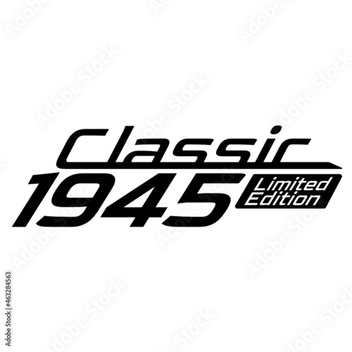 Classic 1945 Limited edition, 1945 birthday typography design for T-shirt