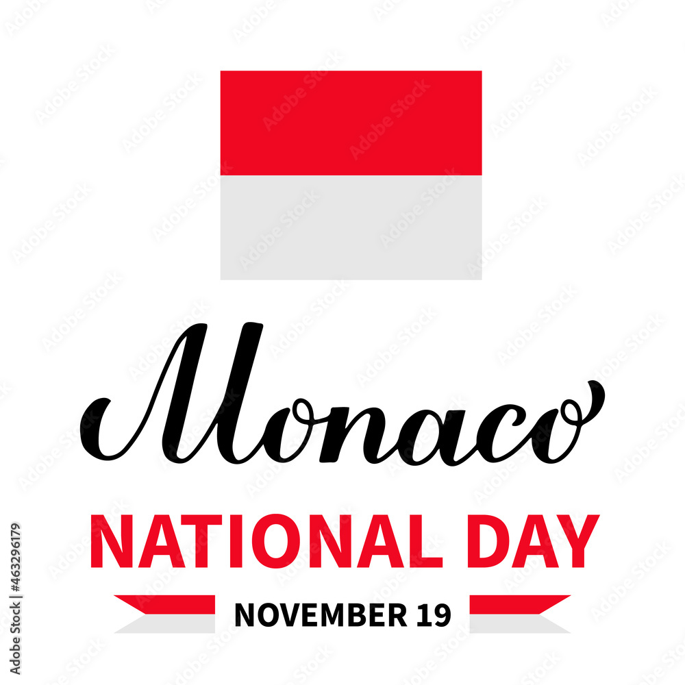 Monaco National Day calligraphy lettering with flag. Monaco The Sovereign Prince's Day on November 19. Vector template for banner, typography poster, flyer, greeting card, etc Monaco National Day calligraphy lettering with flag. Monaco The Sovereign Prince's Day on November 19. Vector template for banner, typography poster, flyer, greeting card, etc